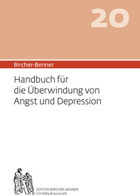 Enlarge image Cover: Bircher-Benner 20 Handbuch für die Überwindung von Angst und Depression - Bircher-Benner