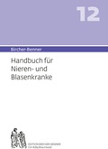 Cover: Bircher-Benner 12 Handbuch f&uuml;r Nieren-und Blasenkranke - Bircher-Benner