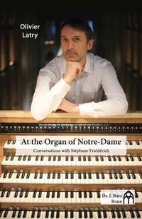 Abbildung von: At the Organ of Notre-Dame - Butz, Josef, Dr.