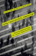 Cover: Jung, rassistisch, identit&auml;r - Dittrich Verlag ein Imprint der Velbr&uuml;ck GmbH B&uuml;cher und Medien