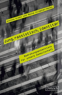 Abbildung von: Jung, rassistisch, identitär - Dittrich Verlag ein Imprint der Velbrück GmbH Bücher und Medien