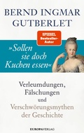 Cover: &raquo;Sollen sie doch Kuchen essen&laquo; - Europa Verlage