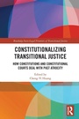 Cover: Constitutionalizing Transitional Justice - Routledge