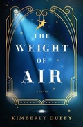 Cover: The Weight of Air - Bethany House Publishers, a division of Baker Publishing Group