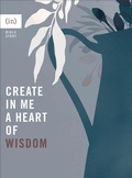 Cover: Create in Me a Heart of Wisdom - Revell, a division of Baker Publishing Group
