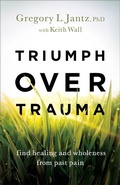 Cover: Triumph over Trauma - Find Healing and Wholeness from Past Pain - Revell, a division of Baker Publishing Group