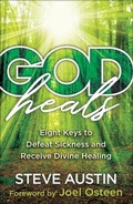 Cover: God Heals - Eight Keys to Defeat Sickness and Receive Divine Healing - Chosen Books, a division of Baker Publishing Group