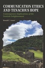 Cover: Communication Ethics and Tenacious Hope - Southern Illinois University Press