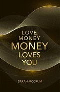 Cover: Love Money, Money Loves You - Sarah McCrum