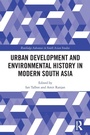 Cover: Urban Development and Environmental History in Modern South Asia - Routledge