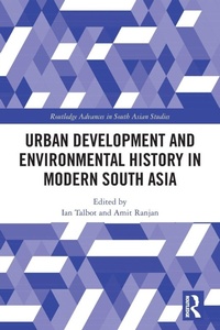 Enlarge image Cover: Urban Development and Environmental History in Modern South Asia - Routledge