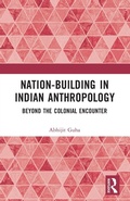 Cover: Nation-Building in Indian Anthropology - Routledge