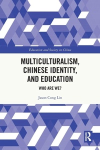 Enlarge image Cover: Multiculturalism, Chinese Identity, and Education - Routledge
