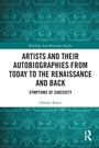 Cover: Artists and Their Autobiographies from Today to the Renaissance and Back - Routledge