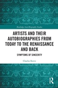Cover: Artists and Their Autobiographies from Today to the Renaissance and Back - Routledge