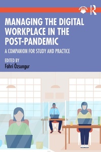 Abbildung von: Managing the Digital Workplace in the Post-Pandemic - Routledge