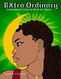 Cover: BXtra Ordinary Inspirational Coloring Book for Teens - Lulu.com