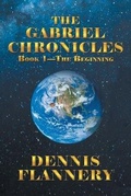Cover: The Gabriel Chronicles Book 1 - The Beginning - Pen Culture Solutions