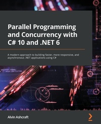 Enlarge image Cover: Parallel Programming and Concurrency with C# 10 and .NET 6 - Packt Publishing