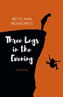 Cover: Three Legs in the Evening - John Hunt Publishing