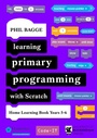 Cover: Learning Primary Programming with Scratch (Home Learning Book Years 5-6) - The University of Buckingham Press