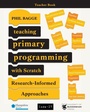 Cover: Teaching Primary Programming with Scratch Teacher Book - The University of Buckingham Press
