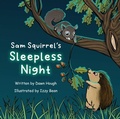 Cover: Sam Squirrel's Sleepless Night - Distributed By Ingram Spark