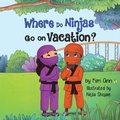 Cover: Where Do Ninjas Go on Vacation? - Lucky Four Press
