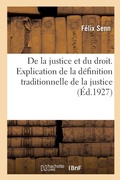 Cover: de la Justice Et Du Droit. Explication de la Definition Traditionnelle de la Justice - Hachette Livre Bnf