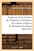 Cover: Fragment d'Une Histoire de l'Impiete, Et Refutation Du Systeme Religieux de Benjamin Constant - Hachette Livre Bnf