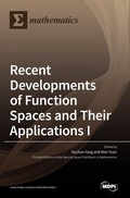 Cover: Recent Developments of Function Spaces and Their Applications I - MDPI AG