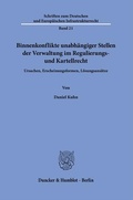 Cover: Binnenkonflikte unabh&auml;ngiger Stellen der Verwaltung im Regulierungs- und Kartellrecht. - Duncker & Humblot
