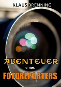 Abbildung von: Abenteuer eines Fotoreporters - Books on Demand