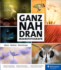 Cover: Ganz nah dran: Makrofotografie - Rheinwerk