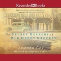 Cover: The Secret Keepers of Old Depot Grocery - Recorded Books, Inc.