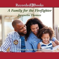 Abbildung von: A Family for the Firefighter - Recorded Books, Inc.