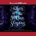 Cover: When All the Girls Are Sleeping - Recorded Books, Inc.