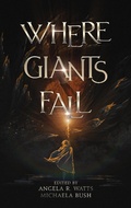 Cover: Where Giants Fall - Angela R. Watts