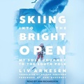 Cover: Skiing Into the Bright Open - Tantor Audio