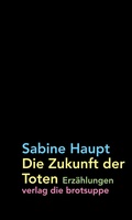 Cover: Die Zukunft der Toten - brotsuppe