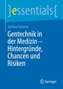 Cover: Gentechnik in der Medizin - Hintergründe, Chancen und Risiken - Springer