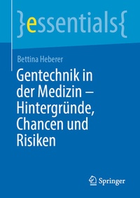 Enlarge image Cover: Gentechnik in der Medizin - Hintergründe, Chancen und Risiken - Springer