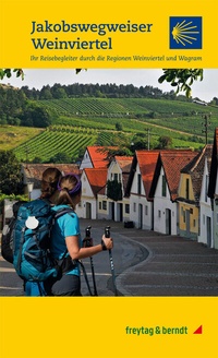 Abbildung von: Jakobswegweiser Weinviertel - Freytag-Berndt und ARTARIA