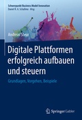 Cover: Digitale Plattformen erfolgreich aufbauen und steuern - Springer Gabler
