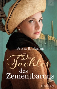 Abbildung von: Die Tochter des Zementbarons - Brunnen Verlag GmbH