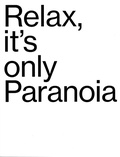 Cover: Relax it's only Paranoia - Kunstsammlungen Chemnitz