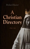 Cover: A Christian Directory (Vol. 1-4) - e-artnow