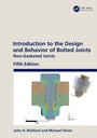 Cover: Introduction to the Design and Behavior of Bolted Joints - CRC Press