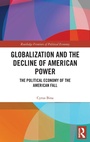 Cover: Globalization and the Decline of American Power - Routledge