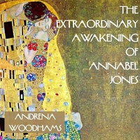 Abbildung von: The Extraordinary Awakening of Annabel Jones - Andrena Woodhams